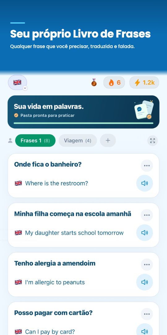 Seu próprio Livro de Frases — qualquer frase que você precisar, traduzida e falada