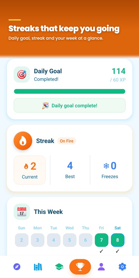 Streaks that keep you going — daily goal, streak and your week at a glance